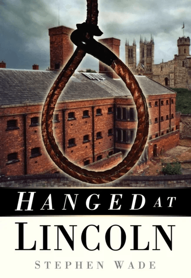 Hanged at Lincoln av Stephen Wade