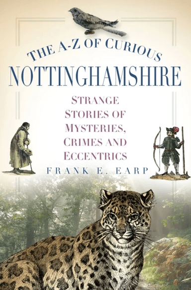 The A-Z of Curious Nottinghamshire av Frank Earp