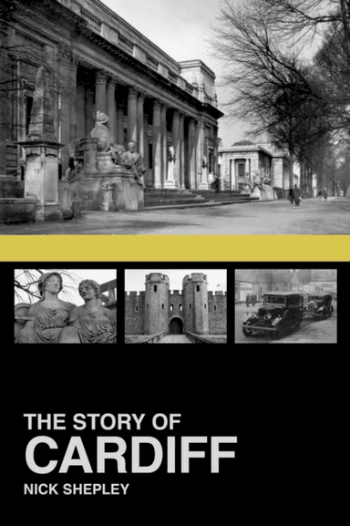 The Story of Cardiff av Nick Shepley