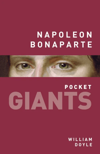 Napoleon Bonaparte: pocket GIANTS av William Doyle