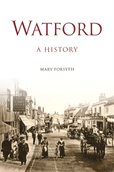 Watford: A History av Mary Forsyth