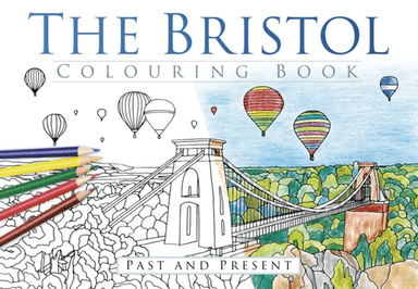 The Bristol Colouring Book: Past &amp; Present av The History Press