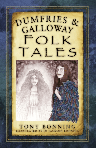 Dumfries and Galloway Folk Tales av Tony Bonning
