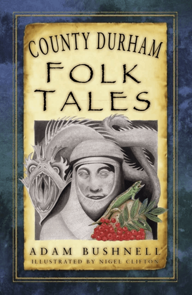 County Durham Folk Tales av Adam Bushnell