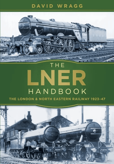 The LNER Handbook av David Wragg