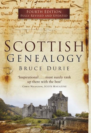 Scottish Genealogy (Fourth Edition) av Dr Bruce Durie