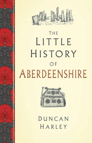 The Little History of Aberdeenshire av Duncan Harley