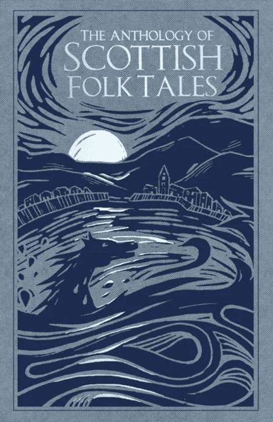 The Anthology of Scottish Folk Tales av The History Press Ltd