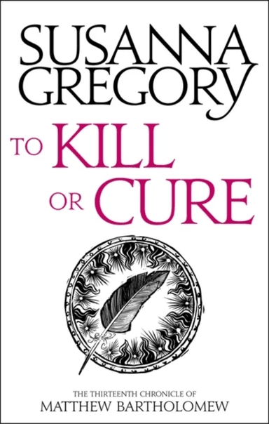 To Kill Or Cure av Susanna Gregory
