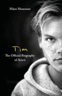 Tim ¿ The Official Biography of Avicii av Måns Mosesson