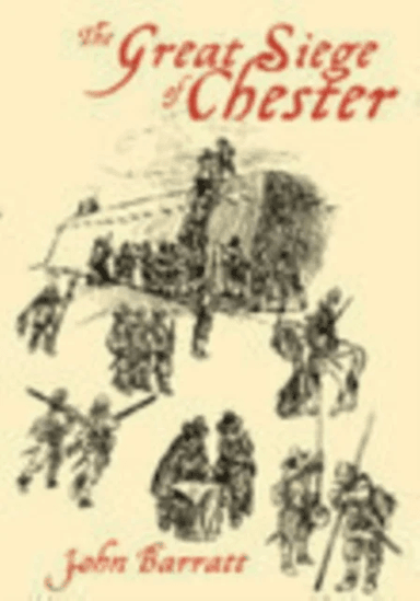 The Great Siege of Chester av John Barratt
