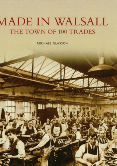 Made in Walsall av Mike Glasson