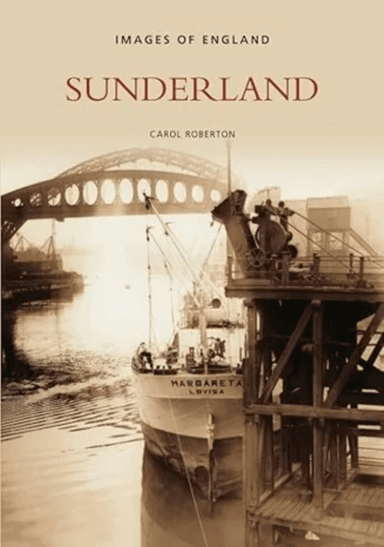 Sunderland: Images of England av Carol Roberton