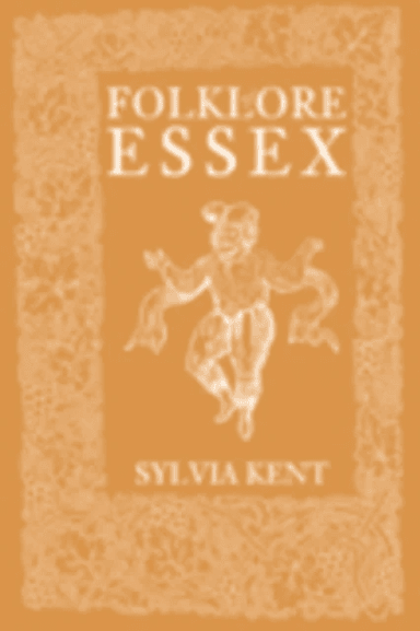 Folklore of Essex av Sylvia Kent