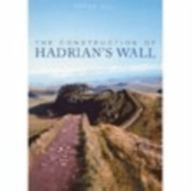 The Construction of Hadrian's Wall av Peter Hill
