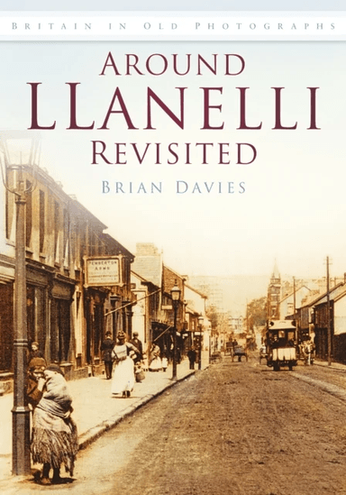 Around Llanelli Revisited av Brian Davies