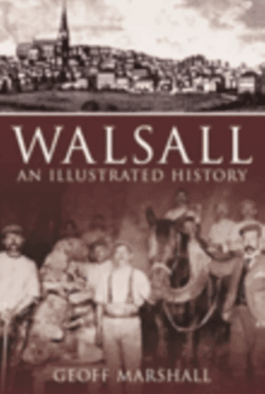 Walsall: An Illustrated History av Geoff Marshall