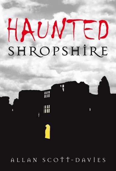 Haunted Shropshire av Allan Scott-Davies