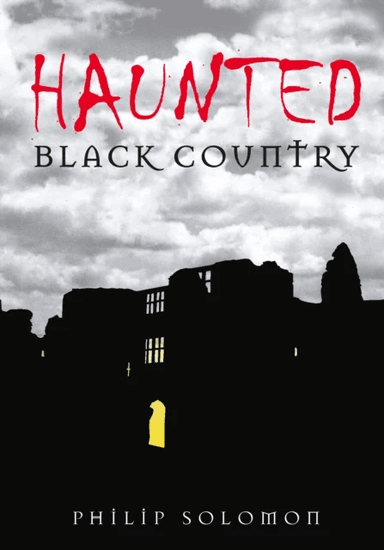 Haunted Black Country av Philip Solomon