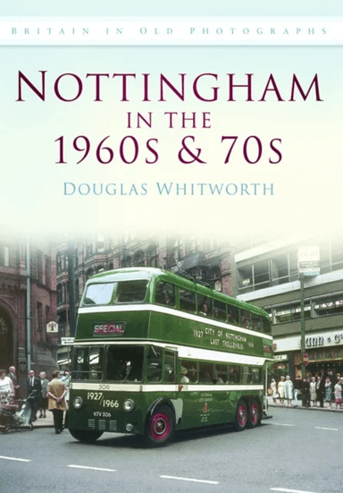 Nottingham in the 1960s and 70s av Douglas Whitworth