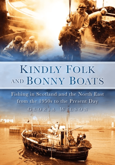 Kindly Folk and Bonny Boats av Gloria Wilson
