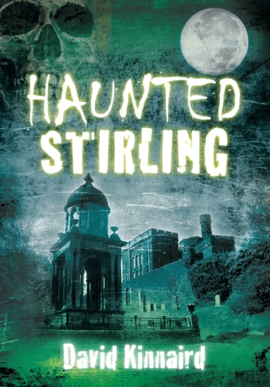 Haunted Stirling av David Kinnaird