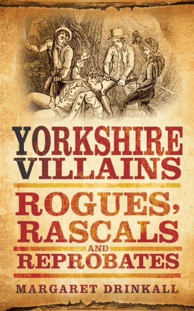Yorkshire Villains av Margaret Drinkall