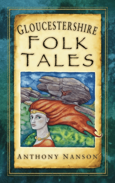 Gloucestershire Folk Tales av Anthony Nanson