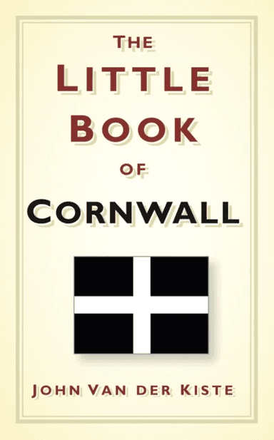 The Little Book of Cornwall av John Van der Kiste