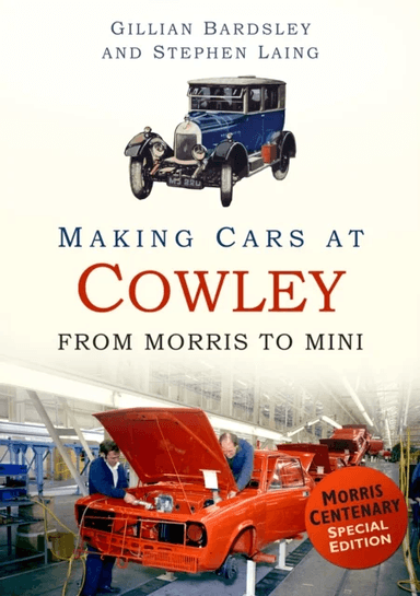 Making Cars at Cowley av Gillian Bardsley, Stephen Laing