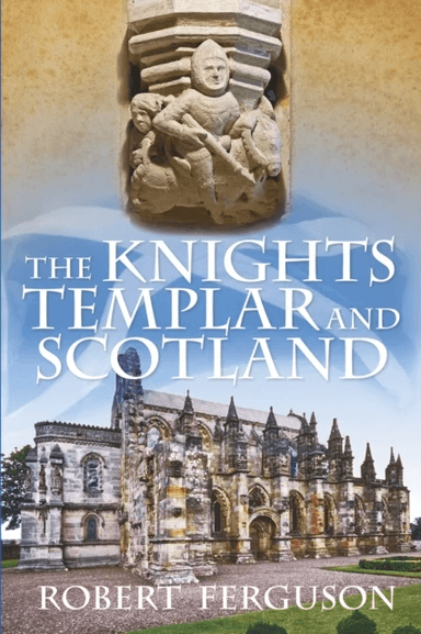 The Knights Templar and Scotland av Robert Ferguson