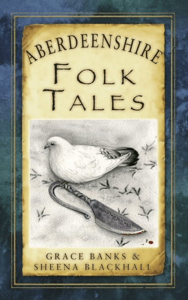 Aberdeenshire Folk Tales av Grace Banks, Sheena Blackhall