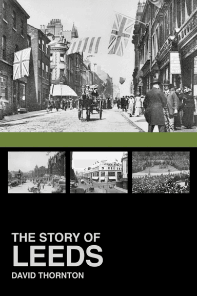 The Story of Leeds av David Thornton