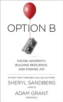 Option B. Facing Adversity, Building Resilience an av Sandberg &amp; Grant
