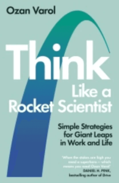Think Like a Rocket Scientist av Ozan Varol