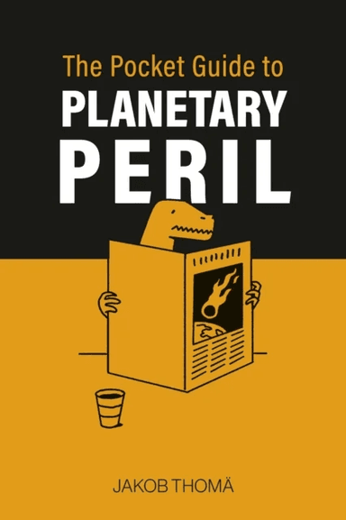 The Pocket Guide to Planetary Peril av Jakob Thoma