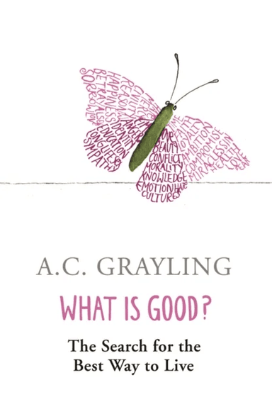 What is Good? av Prof A.C. Grayling