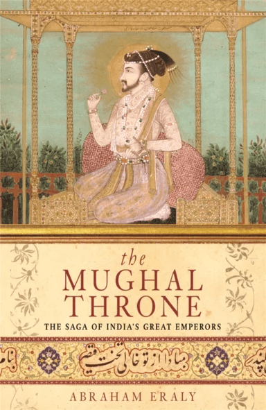 The Mughal Throne av Abraham Eraly