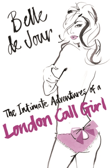 The Intimate Adventures Of A London Call Girl av Belle De Jour