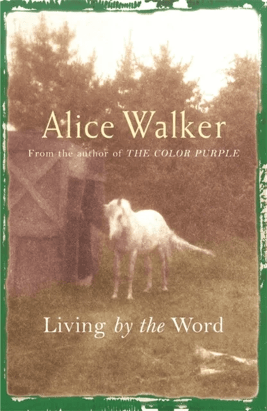 Alice Walker: Living by the Word av Alice Walker