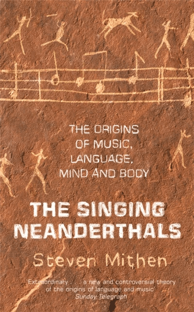 The Singing Neanderthals av Prof Steven Mithen