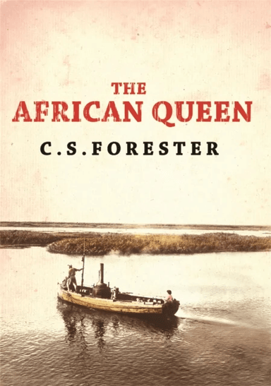 The African Queen av C. S. Forester