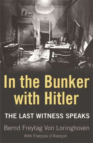 In the Bunker with Hitler av Bernd Freytag von Loringhoven