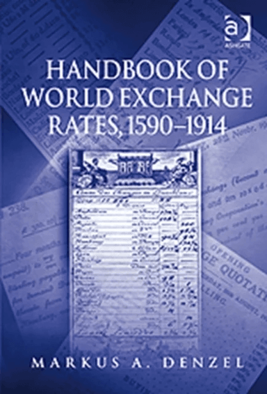 Handbook of World Exchange Rates, 1590¿1914 av Markus A Denzel