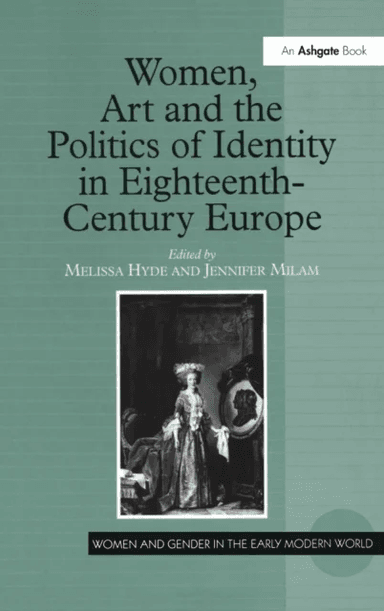Women, Art and the Politics of Identity in Eighteenth-Century Europe