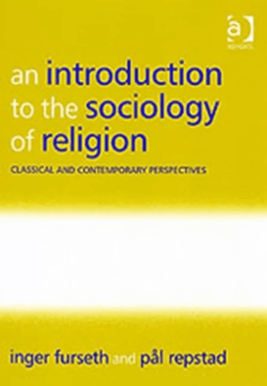 An Introduction to the Sociology of Religion av Inger Furseth, Pål Repstad