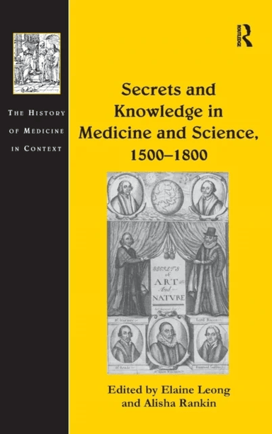 Secrets and Knowledge in Medicine and Science, 1500?1800 av Alisha Rankin