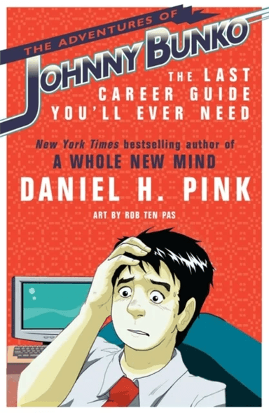 The Adventures of Johnny Bunko av Daniel H. Pink