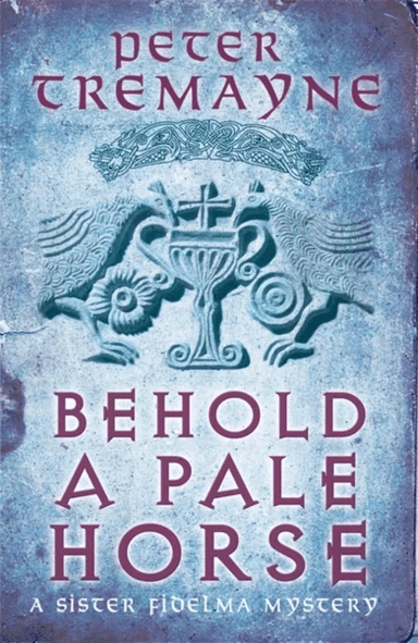 Behold A Pale Horse (Sister Fidelma Mysteries Book 22) av Peter Tremayne