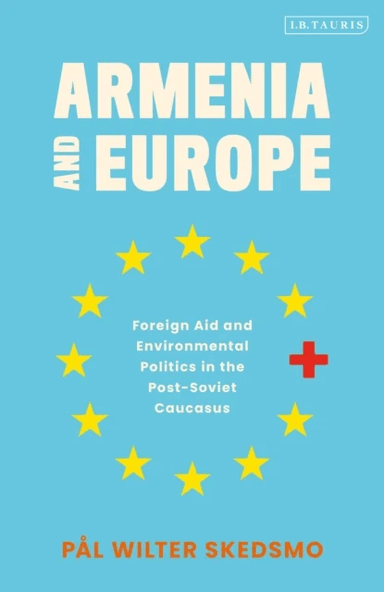 Armenia and Europe av Pal Wilter (Senior Research Fellow / Director of the Arctic and Russia Programme Fridtjof Nansen Institute Norway) Skedsmo